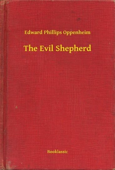 The Evil Shepherd Edward Phillips Oppenheim