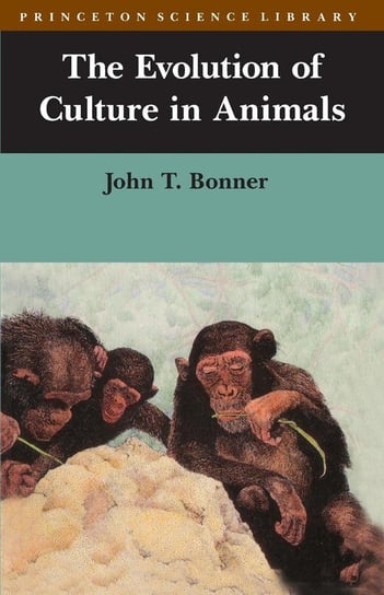 The Evolution of Culture in Animals Bonner John Tyler