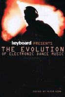 The Evolution of Electronic Dance Music Kirn Peter