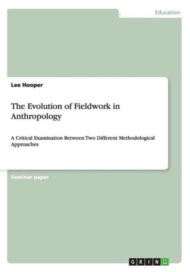 The Evolution of Fieldwork in Anthropology Hooper Lee