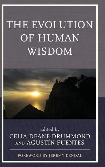 The Evolution of Human Wisdom Rowman & Littlefield Publishing Group Inc
