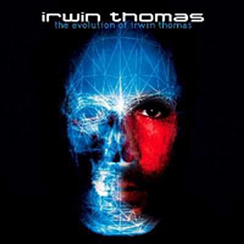 The Evolution of Irwin Thomas Irwin Thomas