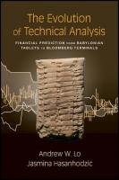 The Evolution of Technical Analysis: Financial Prediction from Babylonian Tablets to Bloomberg Terminals Lo Andrew W., Hasanhodzic Jasmina