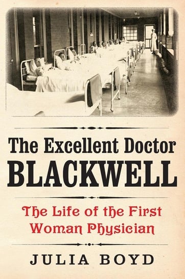 The Excellent Doctor Blackwell Boyd Julia