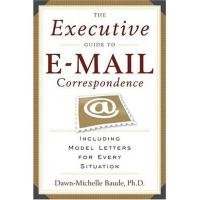 The Executive Guide to Email Correspondence Baude Dawn Michelle
