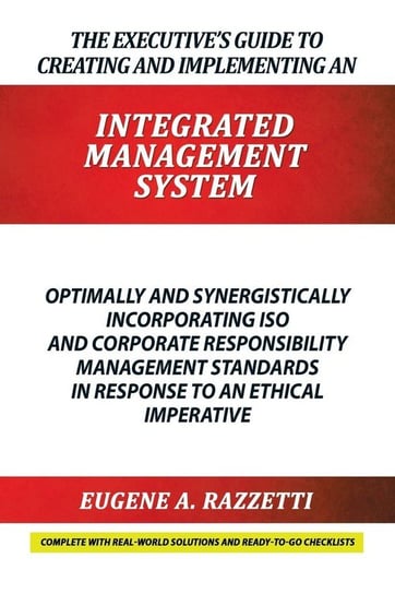 The Executive's Guide to Creating and Implementing an  INTEGRATED MANAGEMENT  SYSTEM RAZZETTI EUGENE A.