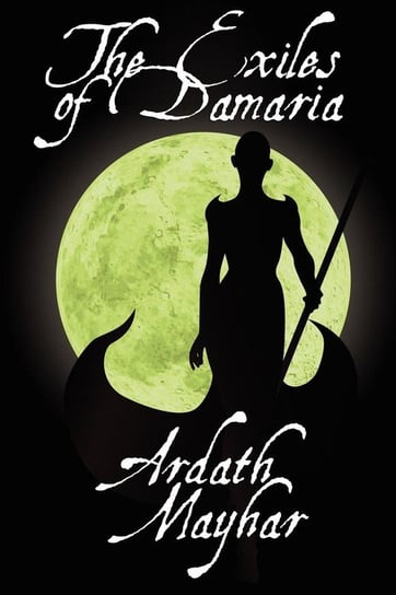 The Exiles of Damaria Ardath Mayhar