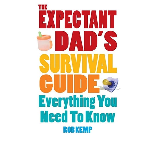 The Expectant Dad's Survival Guide Kemp Rob