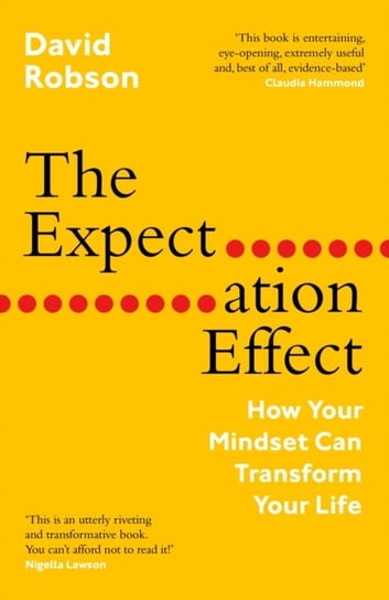 The Expectation Effect: How Your Mindset Can Transform Your Life Robson David