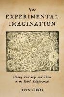 The Experimental Imagination: Literary Knowledge and Science in the British Enlightenment Chico Tita