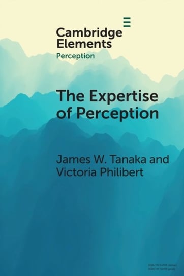 The Expertise of Perception. How Experience Changes the Way We See the World Opracowanie zbiorowe