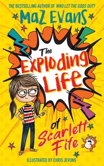 The Exploding Life of Scarlett Fife: Book 1 Evans Maz