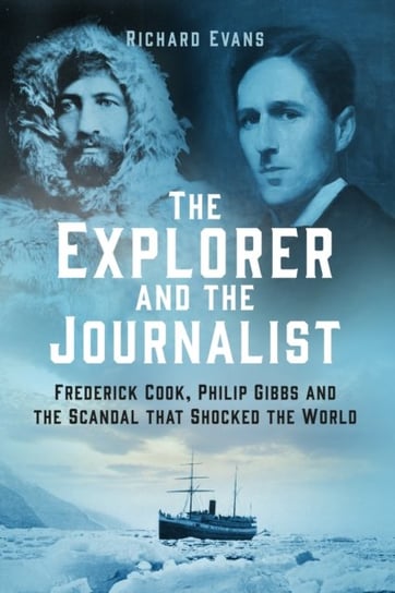 The Explorer and the Journalist Evans Richard