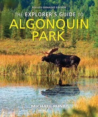 The Explorer's Guide to Algonquin Park Michael Runtz