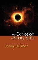 The Explosion of Binary Stars Blank Debby Jo