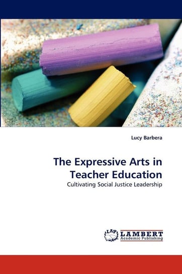 The Expressive Arts in Teacher Education Barbera Lucy