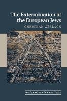 The Extermination of the European Jews Gerlach Christian