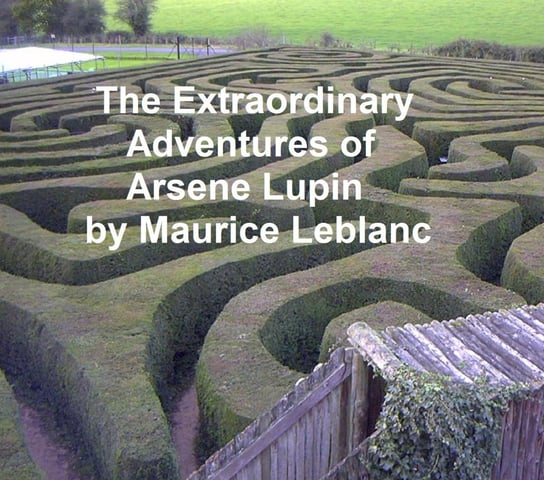 The Extraordinary Adventures of Arsene Lupin Leblanc Maurice