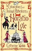 The Extraordinary and Unusual Adventures of Horatio Lyle Webb Catherine