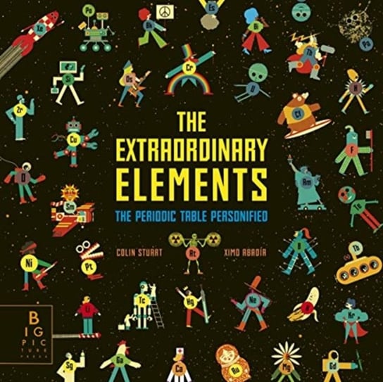 The Extraordinary Elements: The Periodic Table Personified Colin Stuart