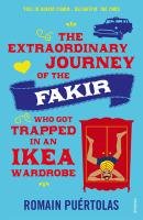 The Extraordinary Journey of the Fakir who got Trapped in an Ikea Wardrobe Puertolas Romain
