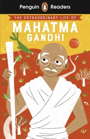 The Extraordinary Life of Mahatma Gandhi (ELT Graded Reader): Penguin Readers. Level 2 Soundar Chitra