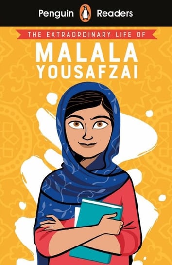 The Extraordinary Life of Malala Yousafzai. Penguin Readers. Level 2 Opracowanie zbiorowe