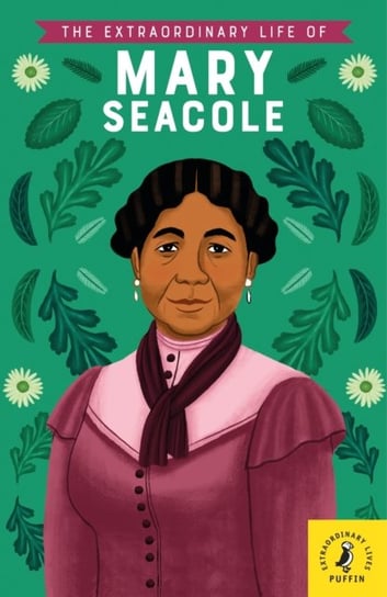 The Extraordinary Life of Mary Seacole Redgrave Naida