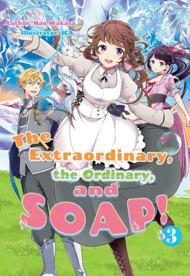 The Extraordinary, the Ordinary, and SOAP! Volume 3 Nao Wakasa