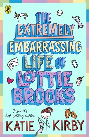 The Extremely Embarrassing Life of Lottie Brooks Kirby Katie