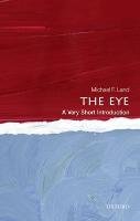 The Eye: A Very Short Introduction Land Michael F.