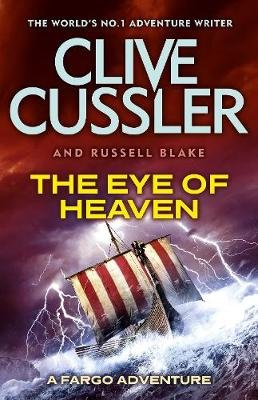 The Eye of Heaven: Fargo Adventures #6 Cussler Clive