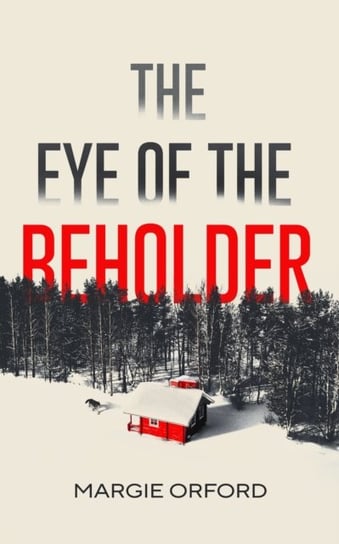 The Eye of the Beholder Orford Margie