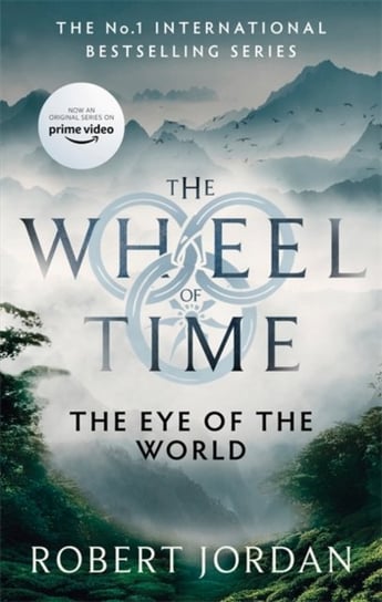 The Eye Of The World: Book 1 of the Wheel of Time (Soon to be a major TV series) Jordan Robert