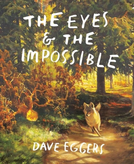 The Eyes and the Impossible Dave Eggers