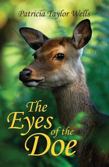 The Eyes of the Doe Wells Patricia Taylor