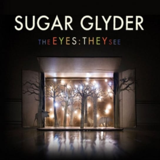 The Eyes: They See Sugar Glyder