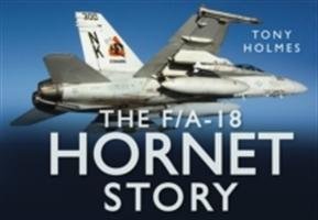 The F/A18 Hornet Story Holmes Tony
