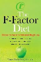 The F-Factor Diet: Discover the Secret to Permanent Weight Loss Zuckerbrot Tanya