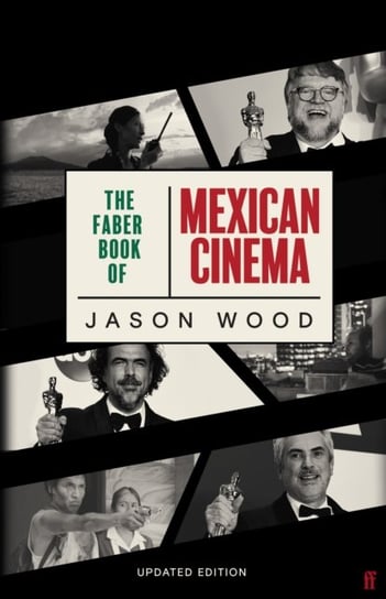 The Faber Book of Mexican Cinema: Updated Edition Jason Wood