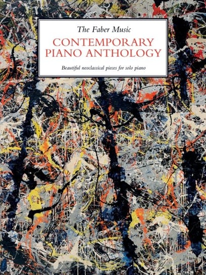The Faber Music Contemporary Piano Anthology Opracowanie zbiorowe