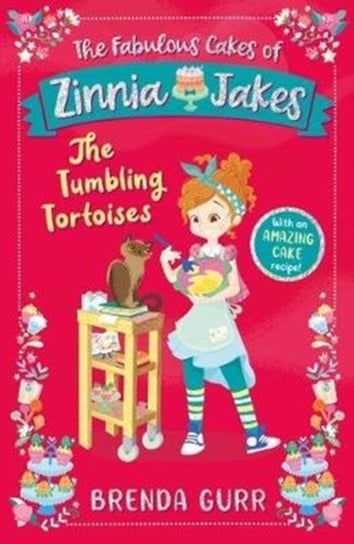 The Fabulous Cakes of Zinnia Jakes: The Tumbling Tortoises Brenda Gurr