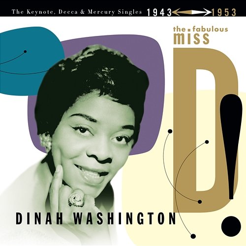 The Fabulous Miss D! The Keynote, Decca And Mercury Singles 1943-1953 Dinah Washington