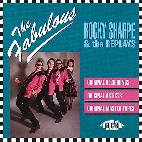 The Fabulous Rocky Sharpe And The Replays Rocky Sharpe And The Replays