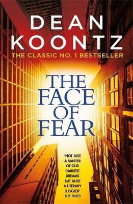 The Face of Fear: A compelling and horrifying tale Dean Koontz
