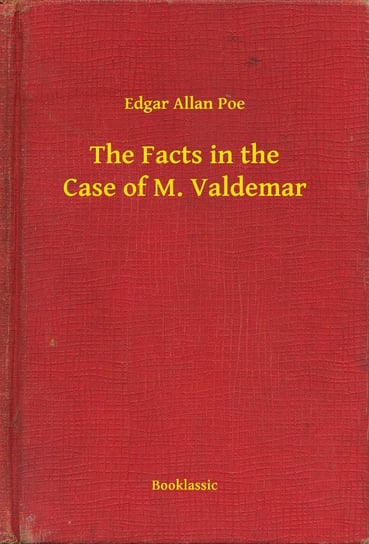 The Facts in the Case of M. Valdemar Poe Edgar Allan
