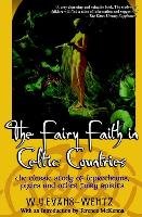 The Fairy Faith in Celtic Countries Evans-Wentz W. Y.