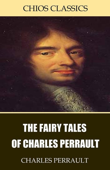 The Fairy Tales of Charles Perrault Charles Perrault