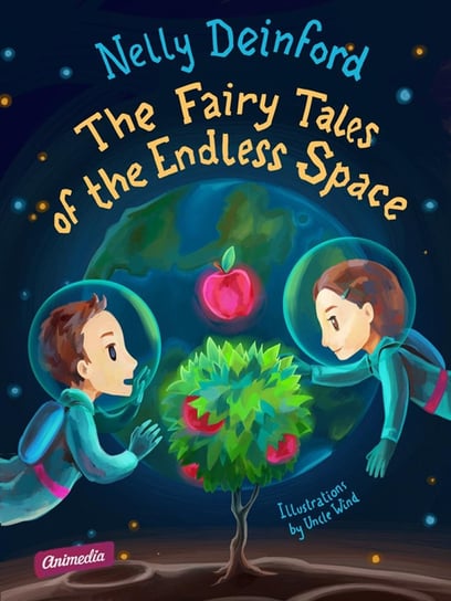 The Fairy Tales of the Endless Space Nelly Deinford