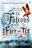The Falcons of Fire and Ice Maitland Karen